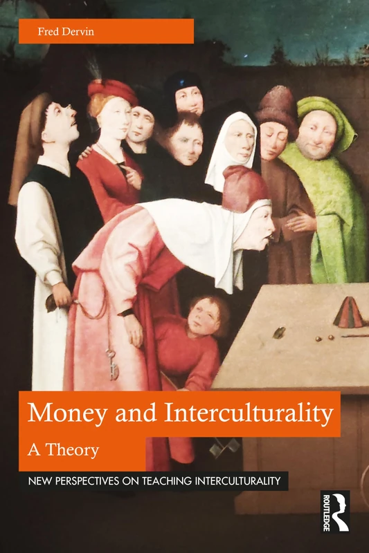 Money and Interculturality: A Theory (New Perspectives on Teaching Interculturality)