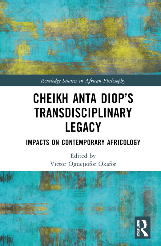 Routledge - Cheikh Anta Diop's Transdisciplinary Legacy Book