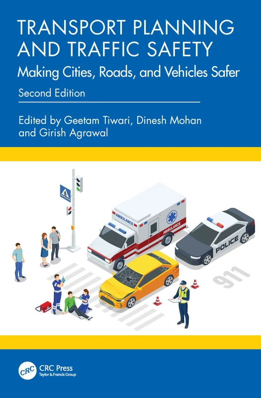 Transport Planning and Traffic Safety: Making Cities, Roads, and Vehicles Safer