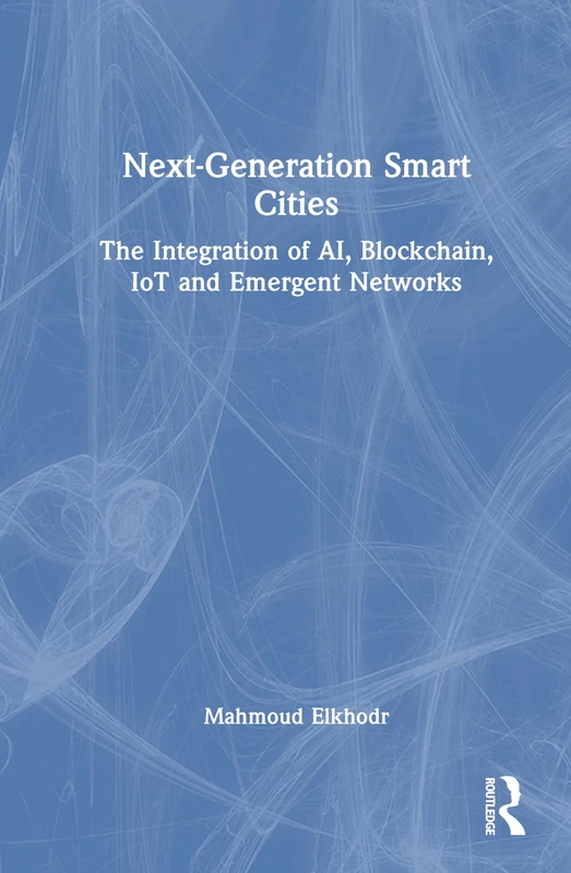 Next-Generation Smart Cities: The Integration of AI, Blockchain, IoT and Emergent Networks