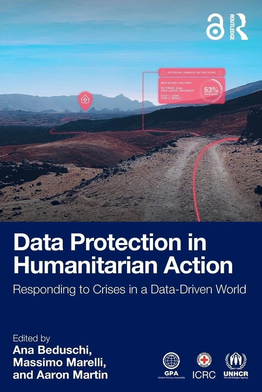 Data Protection in Humanitarian Action: Responding to Crises in a Data-Driven World