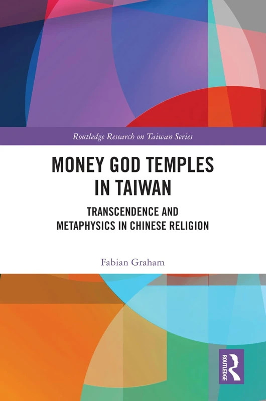 Routledge Money God Temples in Taiwan - Chinese Religion Book