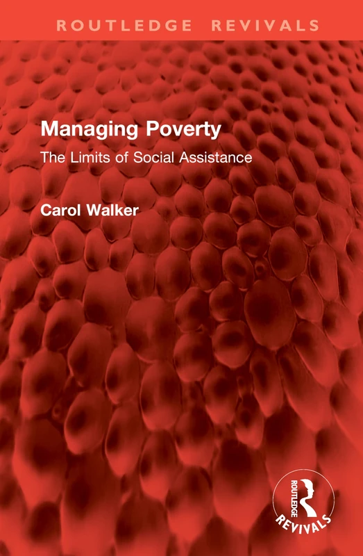 Managing Poverty: The Limits of Social Assistance (Routledge Revivals)