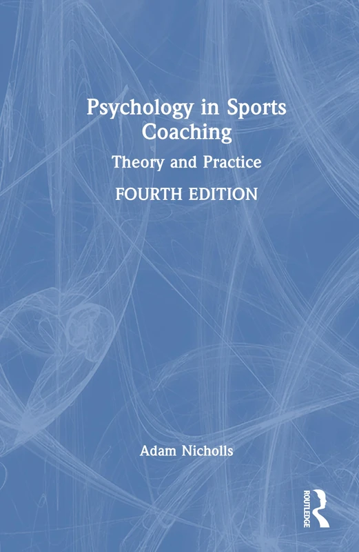 Psychology in Sports Coaching: Theory and Practice