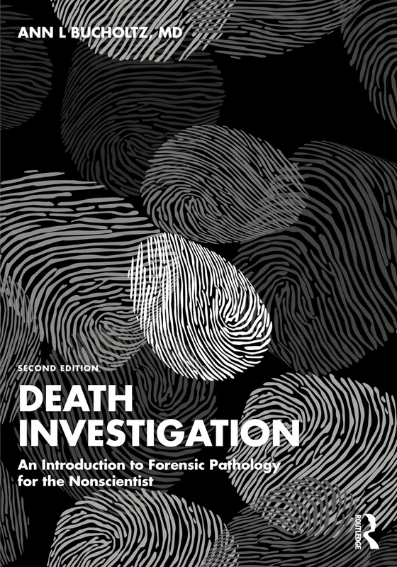 Death Investigation: An Introduction to Forensic Pathology for the Nonscientist