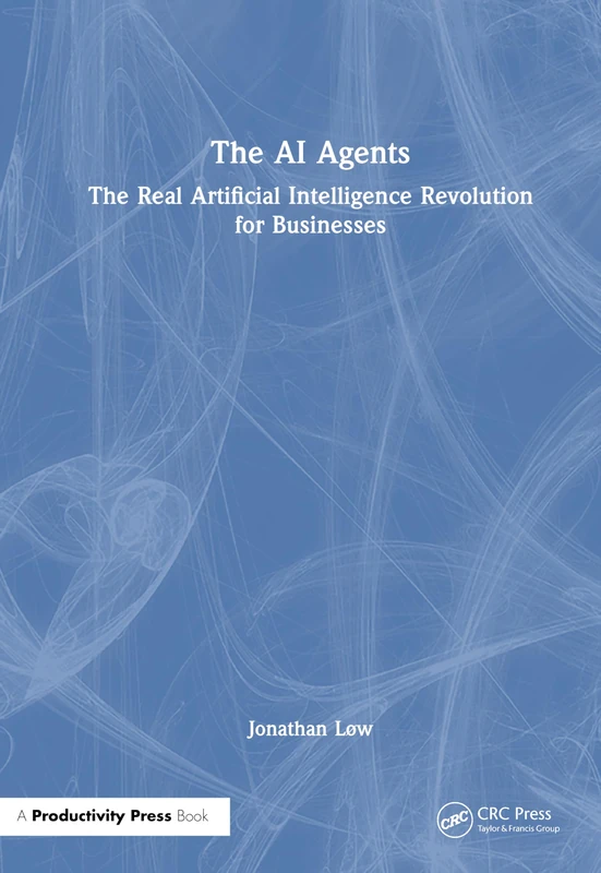 Routledge - The AI Agents: The Real AI Revolution for Business