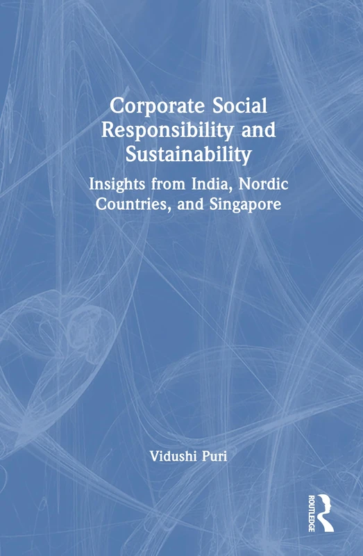 Corporate Social Responsibility and Sustainability: Insights from India, Nordic Countries, and Singapore
