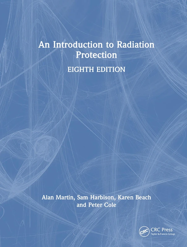CRC Press - An Introduction to Radiation Protection Book