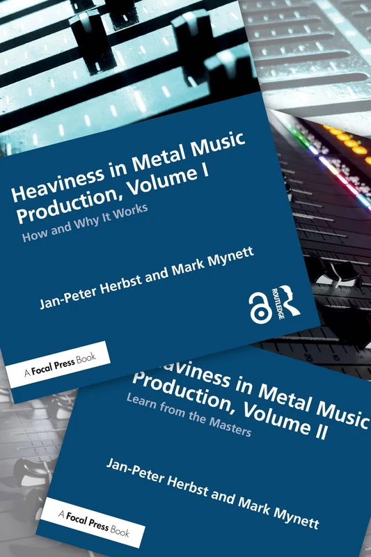 Heaviness in Metal Music Production: Volumes I and II: I - II
