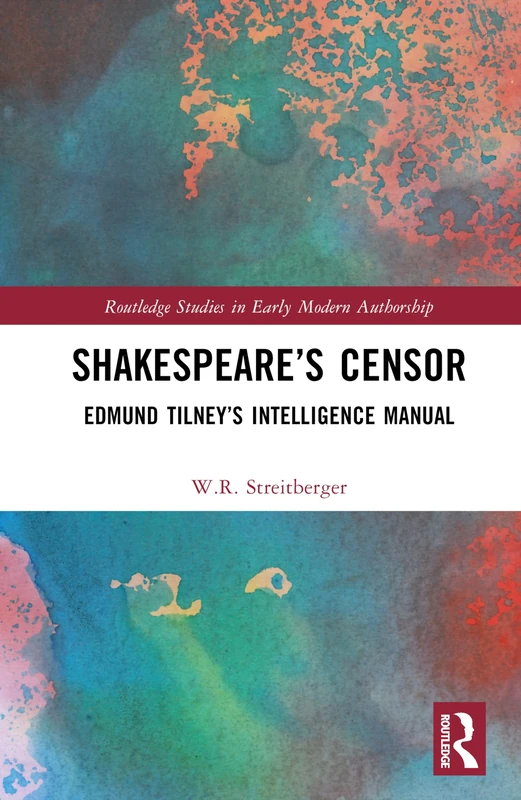 Routledge Shakespeare's Censor: Edmund Tilney's Intelligence Manual