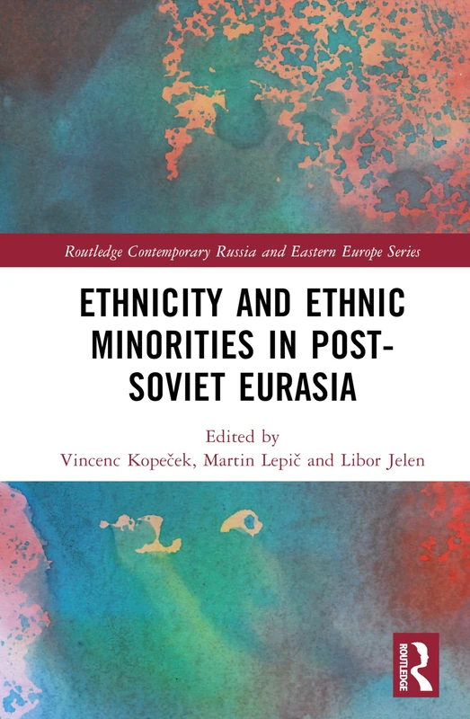 Routledge Ethnicity and Ethnic Minorities in Post-Soviet Eurasia