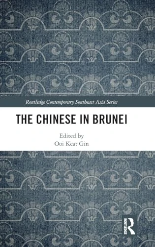 The Chinese in Brunei (Routledge Contemporary Southeast Asia Series)