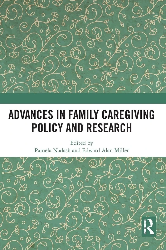 Advances in Family Caregiving Policy and Research