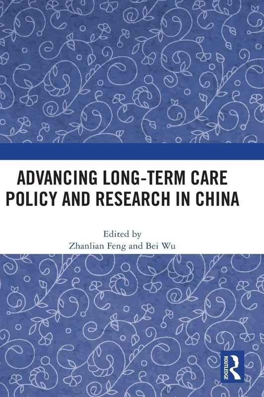 Advancing Long-Term Care Policy and Research in China