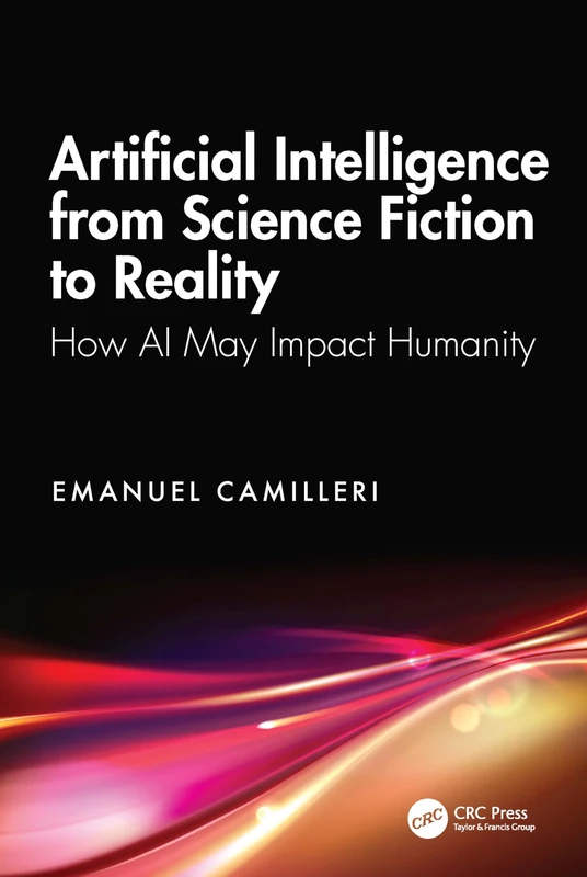 Artificial Intelligence from Science Fiction to Reality: How AI May Impact Humanity