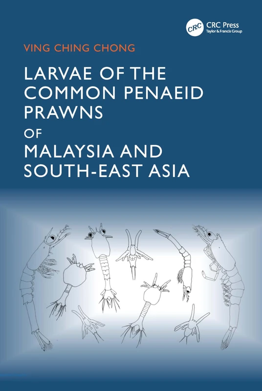Larvae of the Common Penaeid Prawns of Malaysia and South-East Asia