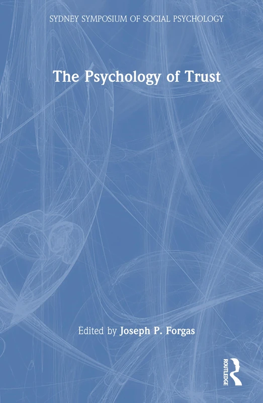 The Psychology of Trust (Sydney Symposium of Social Psychology)