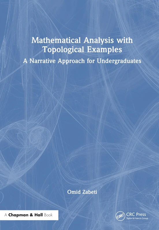 Mathematical Analysis with Topological Examples: A Narrative Approach for Undergraduates