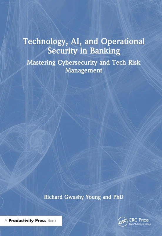 Routledge Technology, AI, and Operational Security in Banking