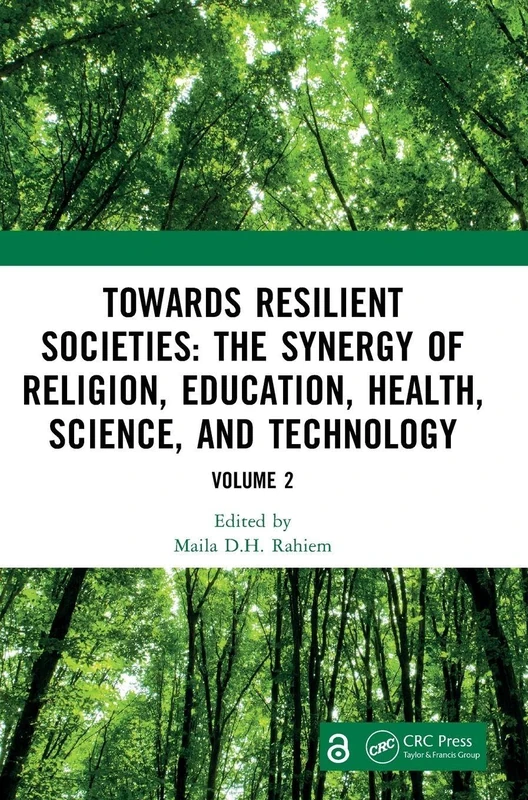 Towards Resilient Societies: The Synergy of Religion, Education, Health, Science, and Technology: Proceedings of the International Conference on ... September 12th―13th, 2024 (Volume 2) - Image 1