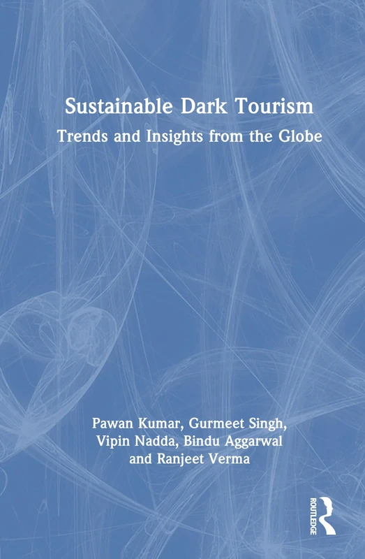 Sustainable Dark Tourism: Trends and Insights from the Globe