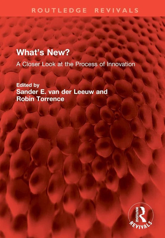 What’s New?: A Closer Look at the Process of Innovation (Routledge Revivals) - Image 1