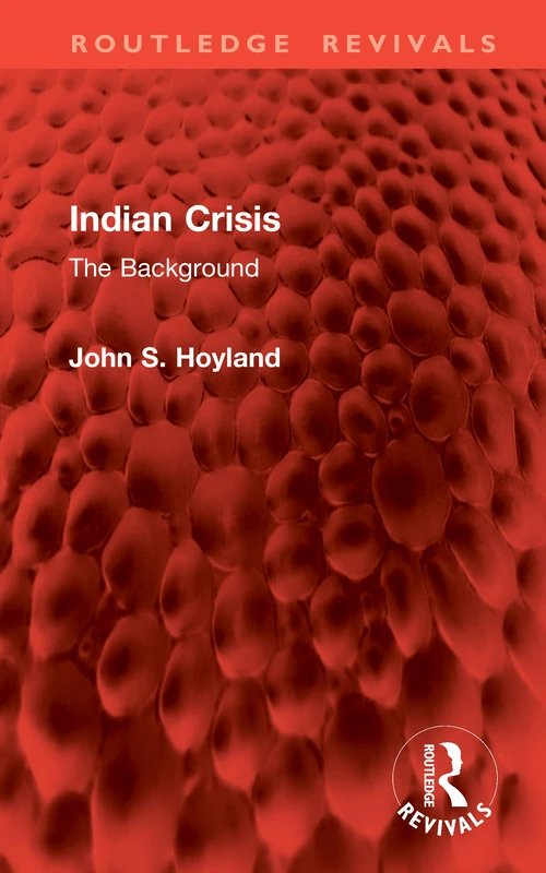 Indian Crisis: The Background (Routledge Revivals)