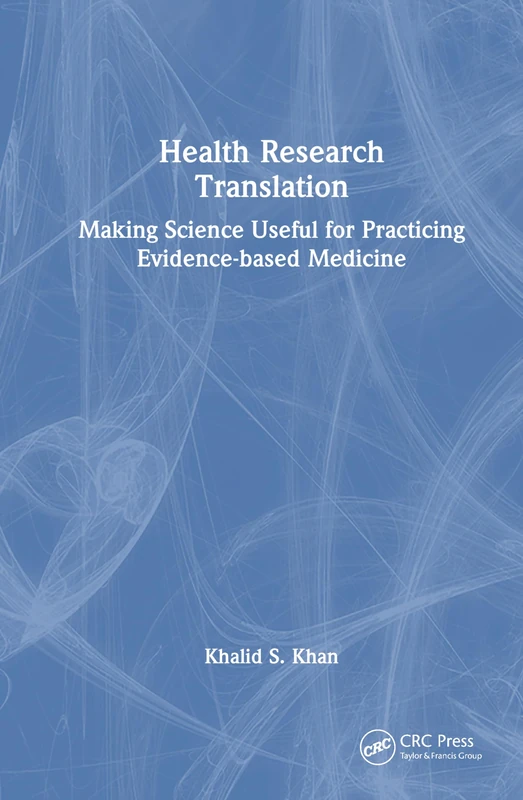 Health Research Translation: Making Science Useful for Practicing Evidence-based Medicine