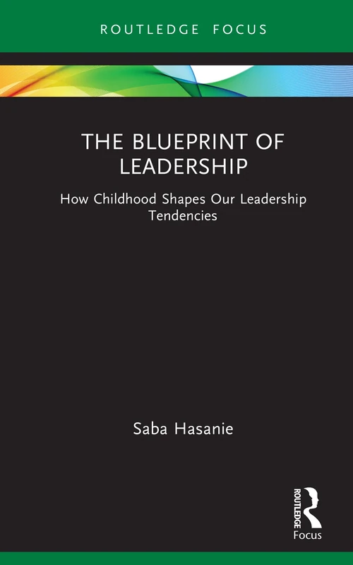 The Blueprint to Leadership: How Your Origins Shape Leadership in a Complex World (Emerging Conversations in Leadership)