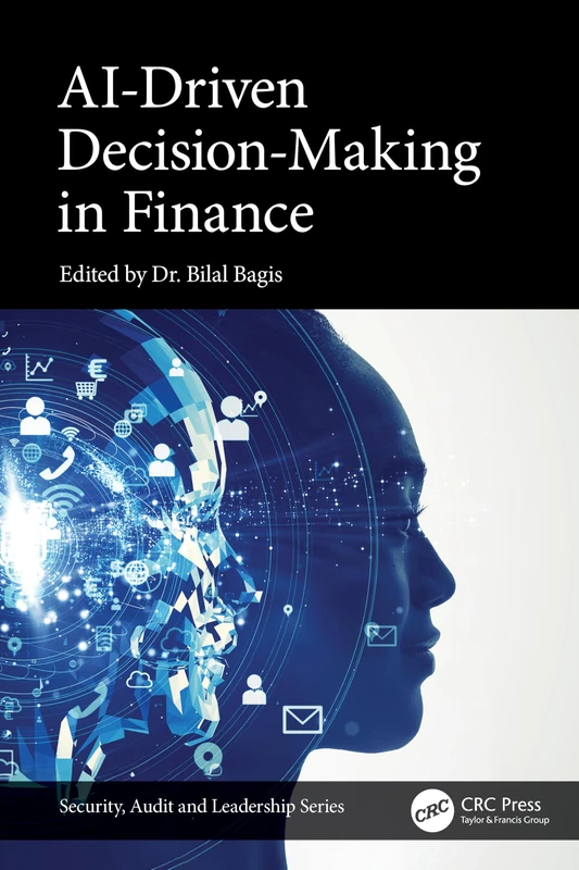AI-Driven Decision-Making in Finance (Security, Audit and Leadership Series)