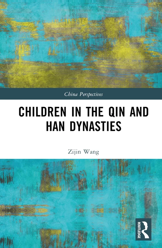 Children in the Qin and Han Dynasties (China Perspectives)