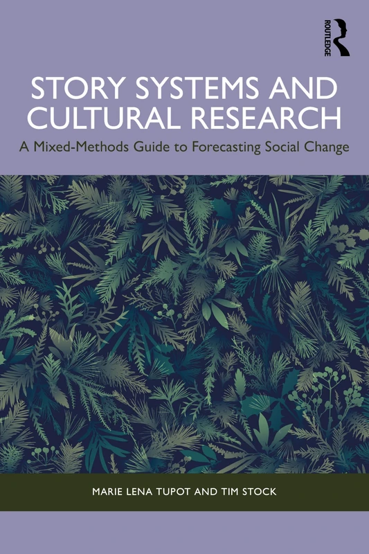 Story Systems and Cultural Research: A Mixed-Methods Guide to Forecasting Social Change