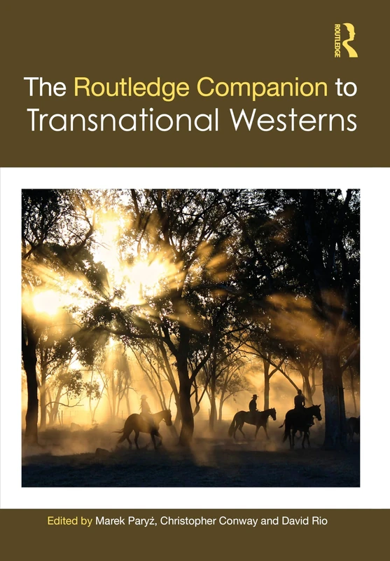 The Routledge Companion to Transnational Westerns (Routledge Literature Companions)