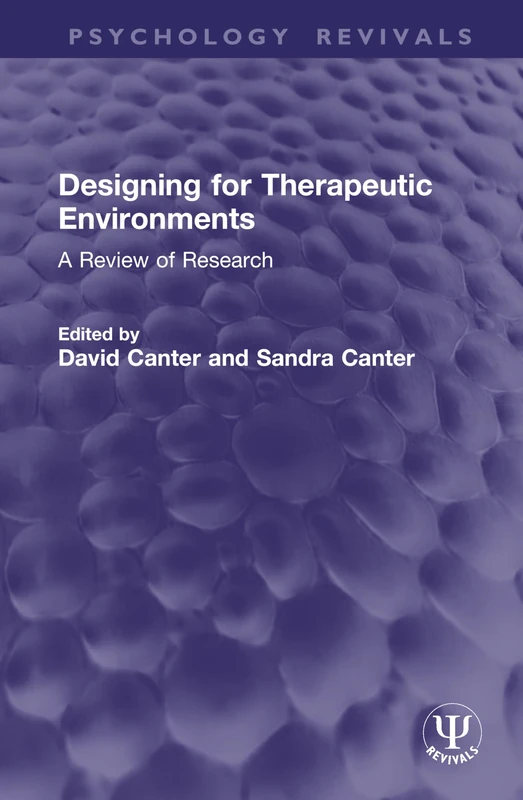Designing for Therapeutic Environments: A Review of Research (Psychology Revivals)