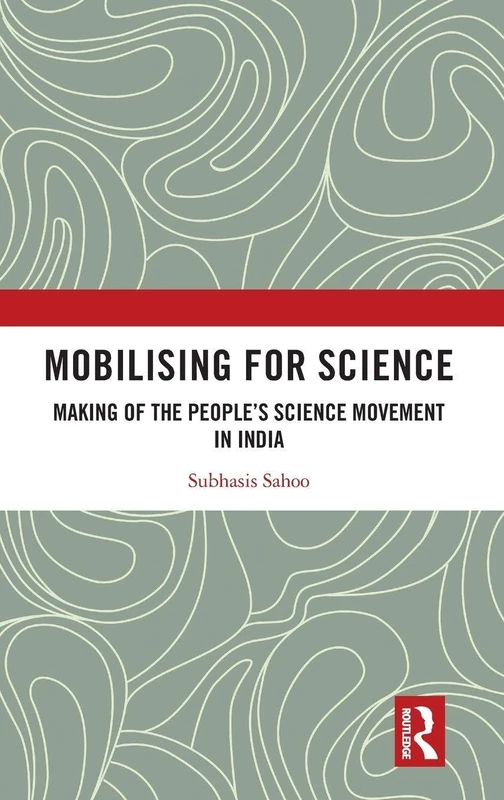 Mobilising for Science: Making of the People’s Science Movement in India