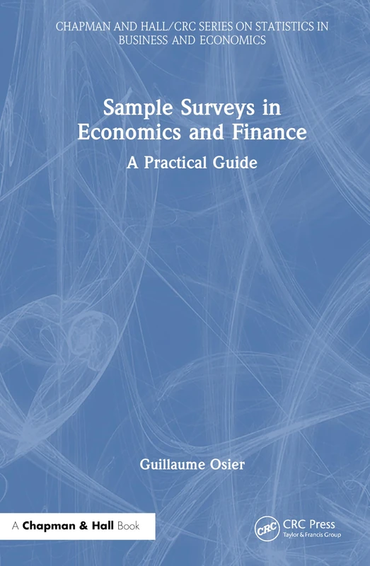 Sample Surveys in Economics and Finance: A Practical Guide (Chapman and Hall/CRC Series on Statistics in Business and Economics) - Image 1