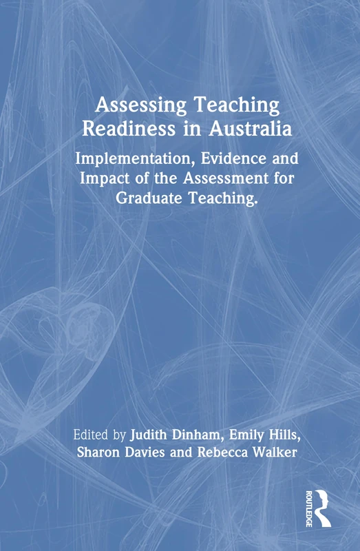 Assessing Teaching Readiness in Australia: Implementation, Evidence and Impact of the Assessment for Graduate Teaching