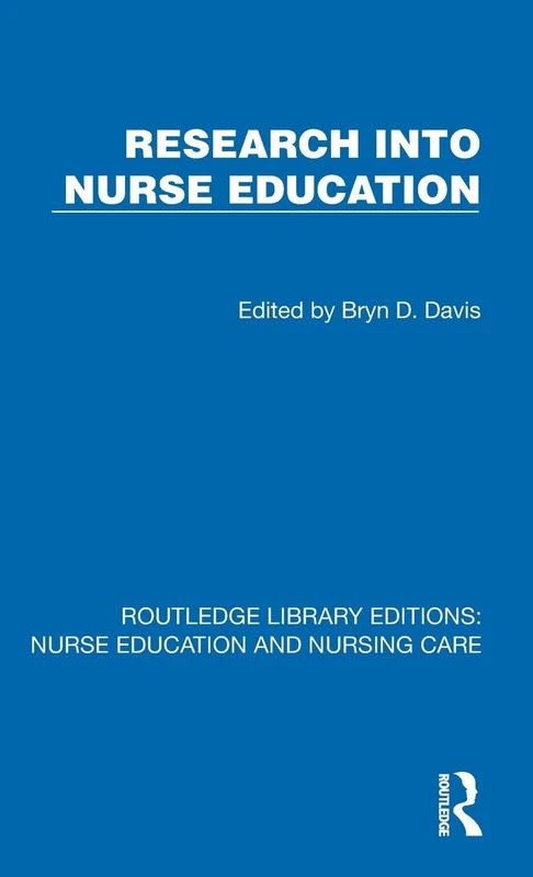 Research into Nurse Education (Routledge Library Editions: Nurse Education and Nursing Care)