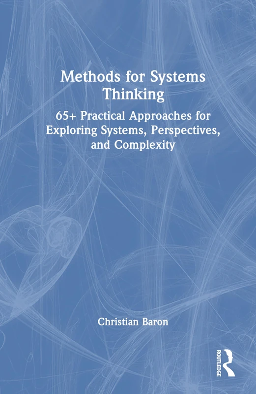 Routledge Methods for Systems Thinking - 65+ Practical Approaches - Image 1