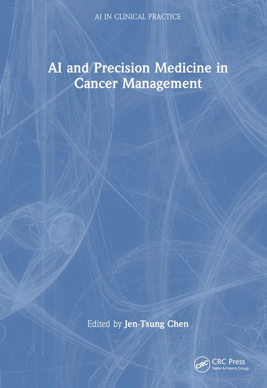 AI and Precision Medicine in Cancer Management (AI in Clinical Practice)