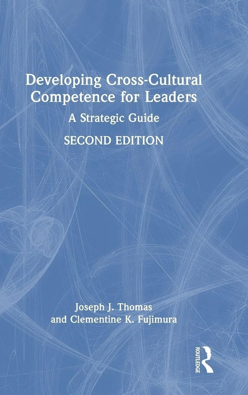 Developing Cross-Cultural Competence for Leaders: A Strategic Guide