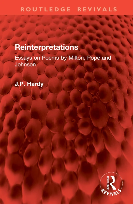 Reinterpretations: Essays on Poems by Milton, Pope and Johnson (Routledge Revivals)