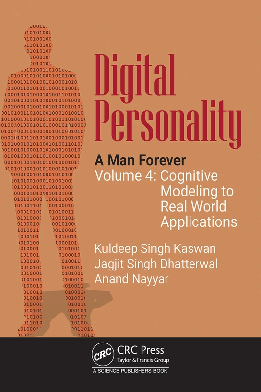 Digital Personality: A Man Forever: Volume 4: Cognitive Modeling to Real World Applications