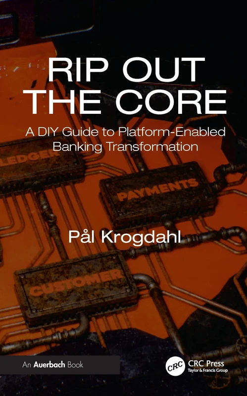 Rip Out the Core: A DIY Guide to Platform-Enabled Banking Transformation