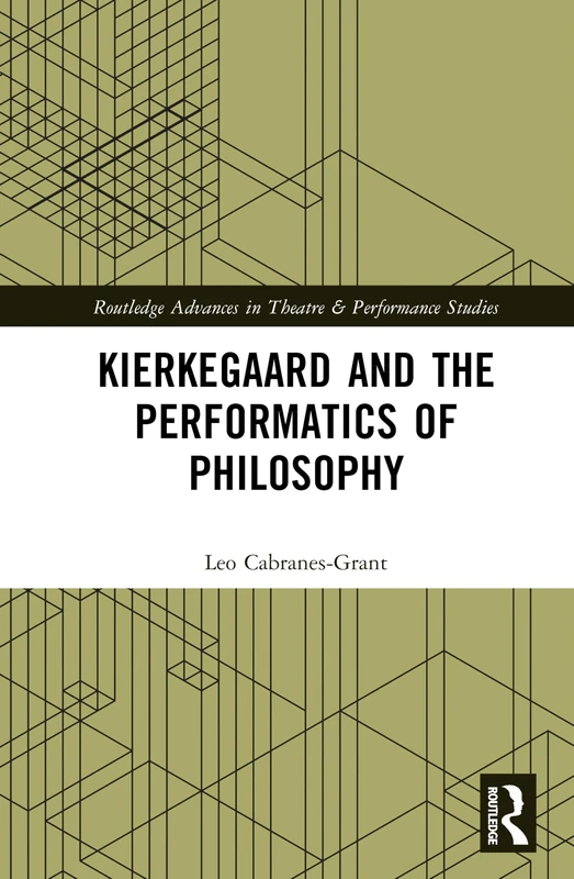 Routledge Kierkegaard and the Performatics of Philosophy Book