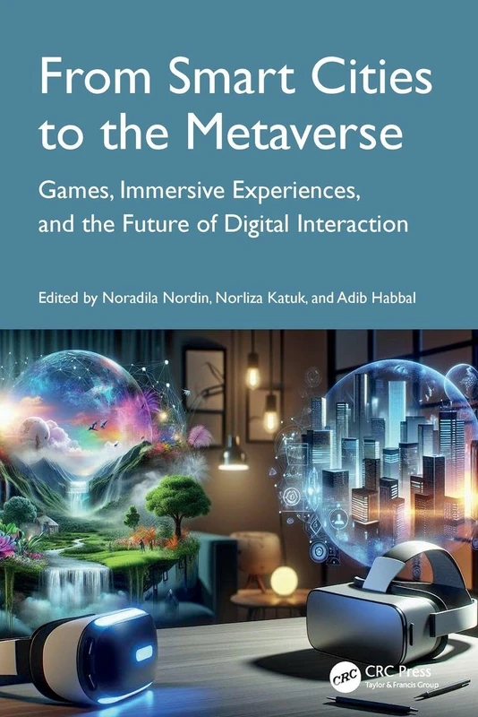 From Smart Cities to the Metaverse: Games, Immersive Experiences, and the Future of Digital Interaction