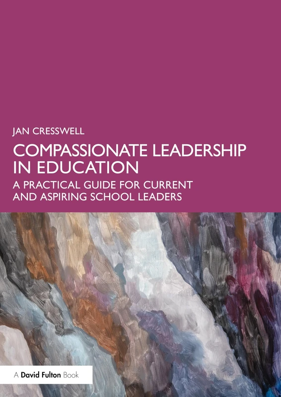 Routledge Compassionate Leadership in Education Guidebook