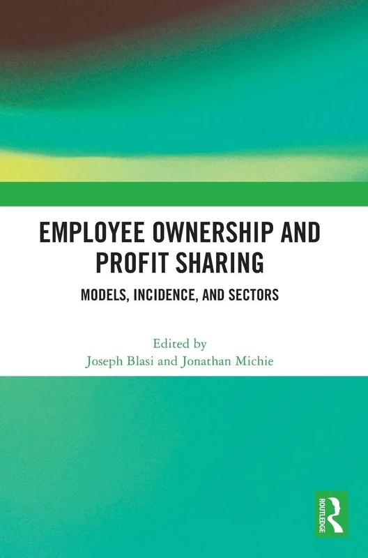 Employee Ownership and Profit Sharing: Models, Incidence, and Sectors