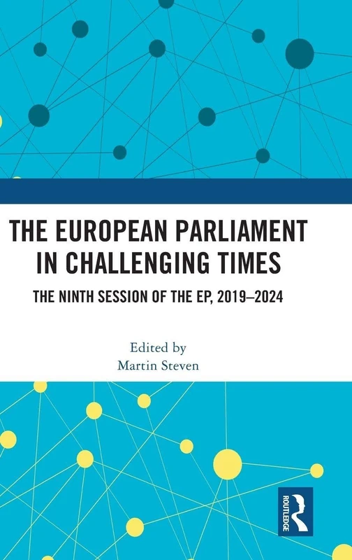 The European Parliament in Challenging Times: The Ninth Session of the EP, 2019–2024