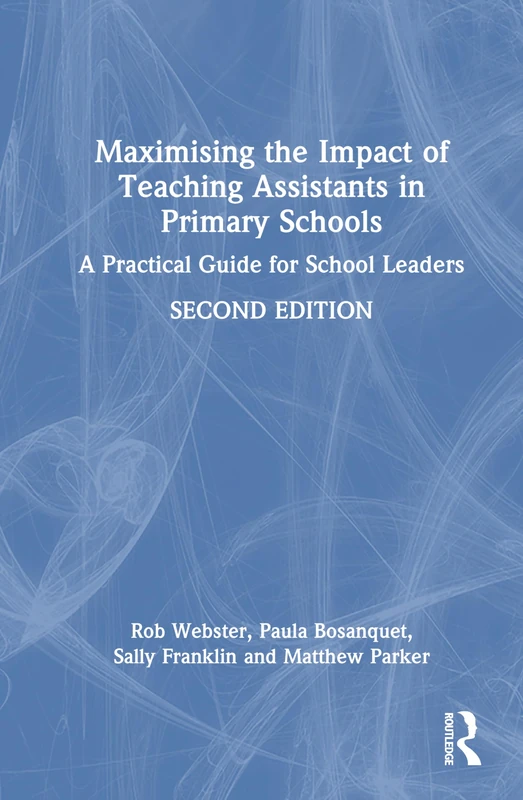 Maximising the Impact of Teaching Assistants in Primary Schools: A Practical Guide for School Leaders